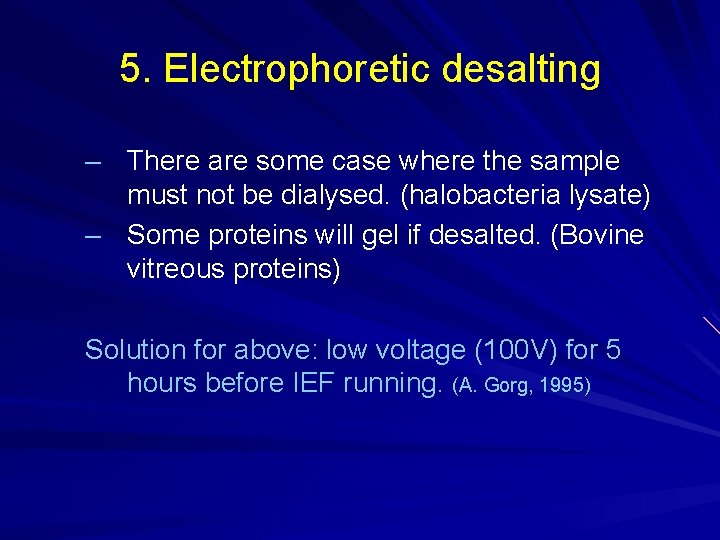 5. Electrophoretic desalting – There are some case where the sample must not be 5. Electrophoretic desalting – There are some case where the sample must not be