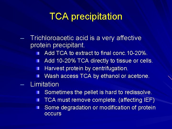 TCA precipitation – Trichloroacetic acid is a very affective protein precipitant. Add TCA to TCA precipitation – Trichloroacetic acid is a very affective protein precipitant. Add TCA to