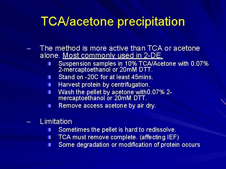 TCA/acetone precipitation – The method is more active than TCA or acetone alone. Most TCA/acetone precipitation – The method is more active than TCA or acetone alone. Most