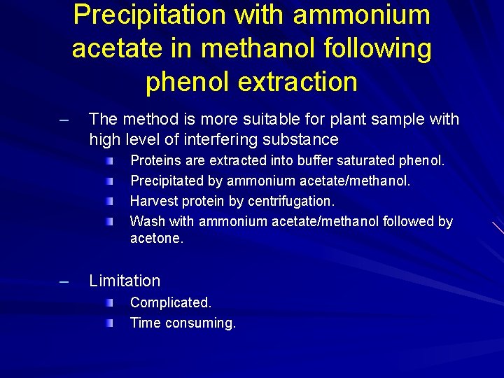 Precipitation with ammonium acetate in methanol following phenol extraction – The method is more Precipitation with ammonium acetate in methanol following phenol extraction – The method is more