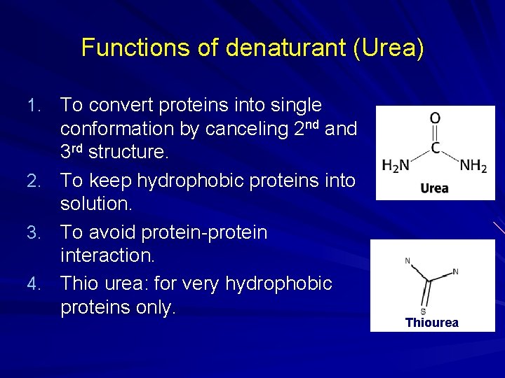 Functions of denaturant (Urea) 1. To convert proteins into single conformation by canceling 2 Functions of denaturant (Urea) 1. To convert proteins into single conformation by canceling 2