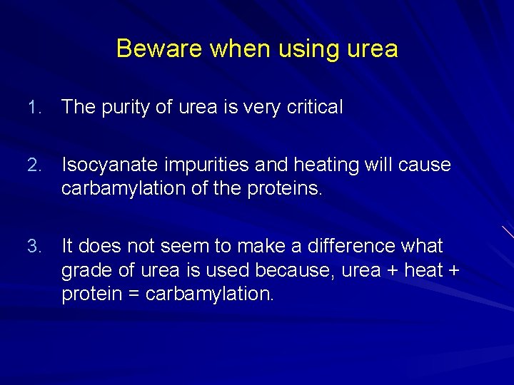 Beware when using urea 1. The purity of urea is very critical 2. Isocyanate Beware when using urea 1. The purity of urea is very critical 2. Isocyanate