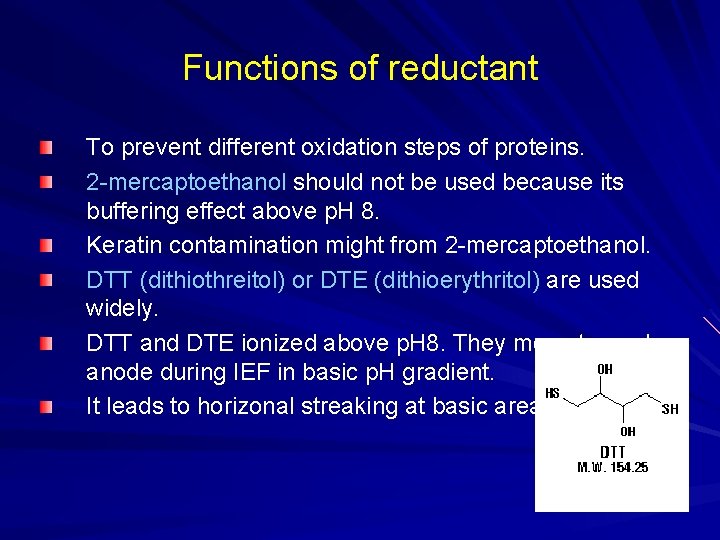 Functions of reductant To prevent different oxidation steps of proteins. 2 -mercaptoethanol should not Functions of reductant To prevent different oxidation steps of proteins. 2 -mercaptoethanol should not