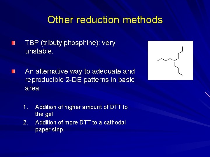 Other reduction methods TBP (tributylphosphine): very unstable. An alternative way to adequate and reproducible Other reduction methods TBP (tributylphosphine): very unstable. An alternative way to adequate and reproducible