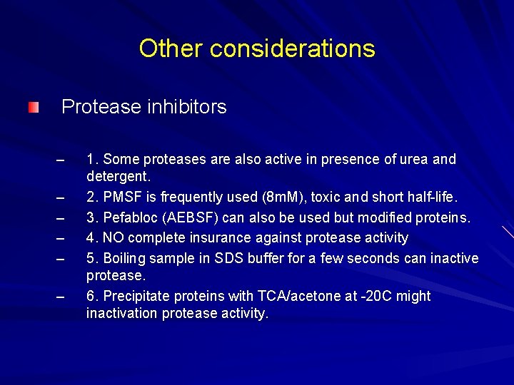 Other considerations Protease inhibitors – – – 1. Some proteases are also active in Other considerations Protease inhibitors – – – 1. Some proteases are also active in