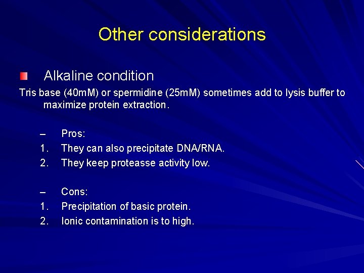Other considerations Alkaline condition Tris base (40 m. M) or spermidine (25 m. M) Other considerations Alkaline condition Tris base (40 m. M) or spermidine (25 m. M)
