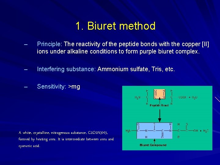 1. Biuret method – Principle: The reactivity of the peptide bonds with the copper 1. Biuret method – Principle: The reactivity of the peptide bonds with the copper