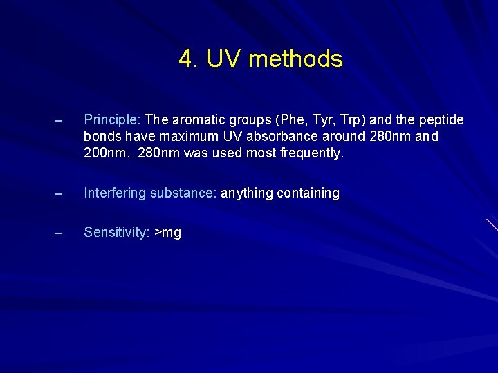4. UV methods – Principle: The aromatic groups (Phe, Tyr, Trp) and the peptide 4. UV methods – Principle: The aromatic groups (Phe, Tyr, Trp) and the peptide