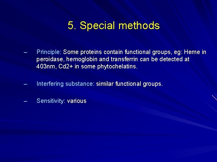 5. Special methods – Principle: Some proteins contain functional groups, eg: Heme in peroidase, 5. Special methods – Principle: Some proteins contain functional groups, eg: Heme in peroidase,