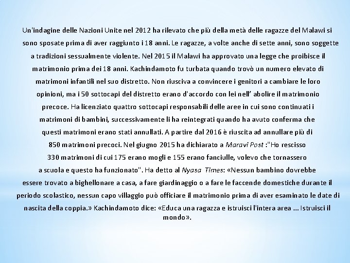 Un'indagine delle Nazioni Unite nel 2012 ha rilevato che più della metà delle ragazze Un'indagine delle Nazioni Unite nel 2012 ha rilevato che più della metà delle ragazze