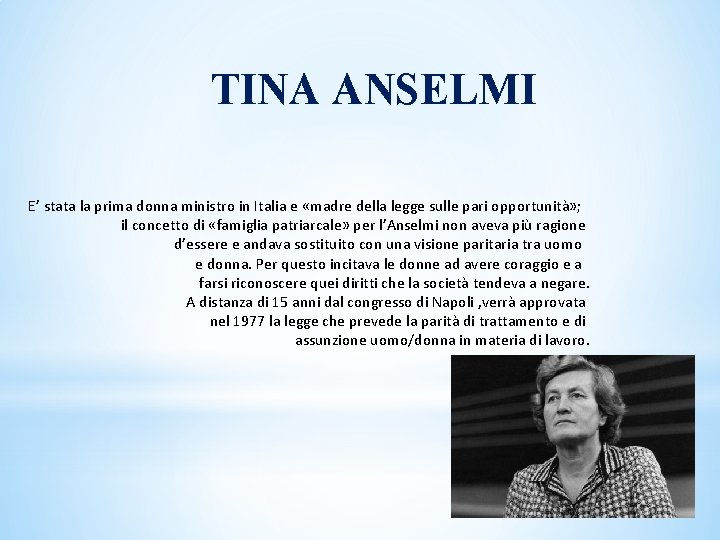 TINA ANSELMI E’ stata la prima donna ministro in Italia e «madre della legge