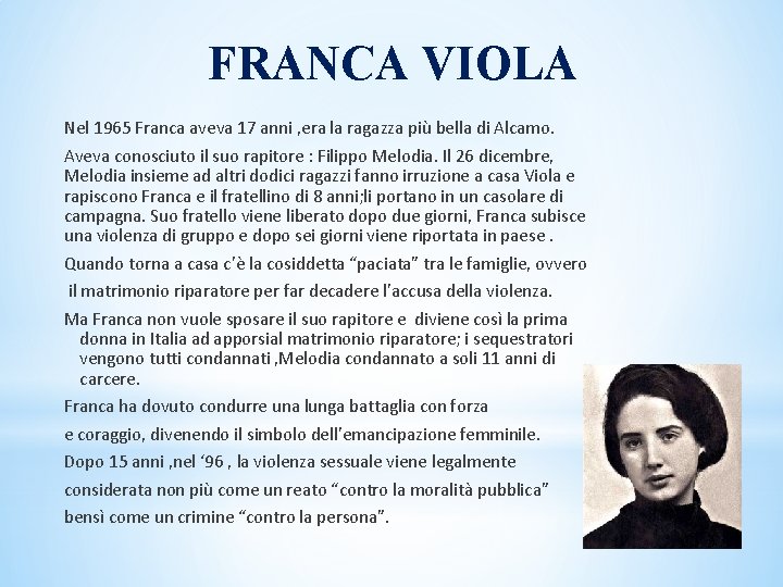 FRANCA VIOLA Nel 1965 Franca aveva 17 anni , era la ragazza più bella