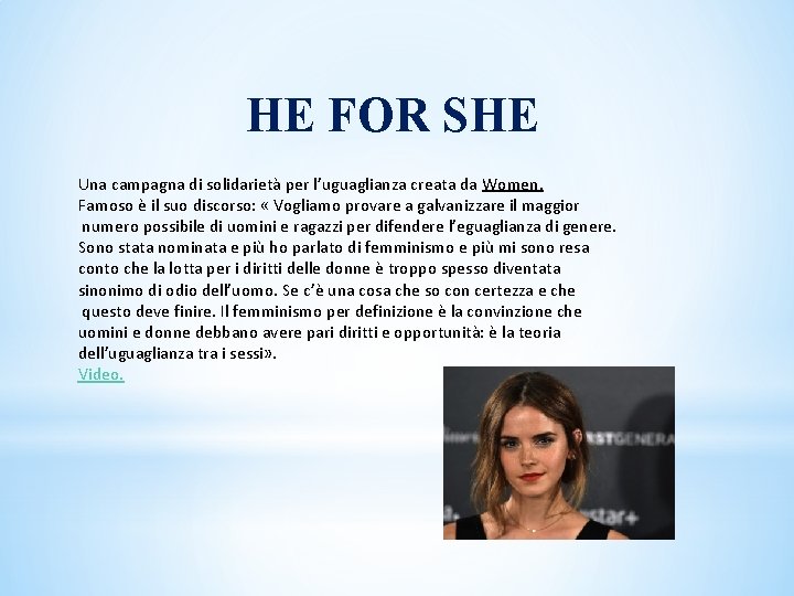 HE FOR SHE Una campagna di solidarietà per l’uguaglianza creata da Women. Famoso è