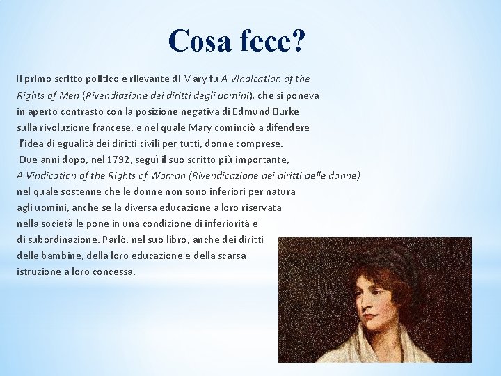 Cosa fece? Il primo scritto politico e rilevante di Mary fu A Vindication of Cosa fece? Il primo scritto politico e rilevante di Mary fu A Vindication of