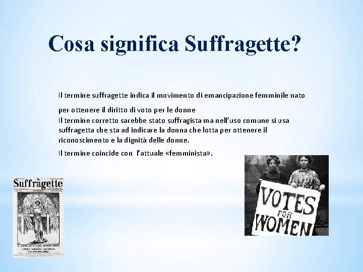Cosa significa Suffragette? Il termine suffragette indica il movimento di emancipazione femminile nato per