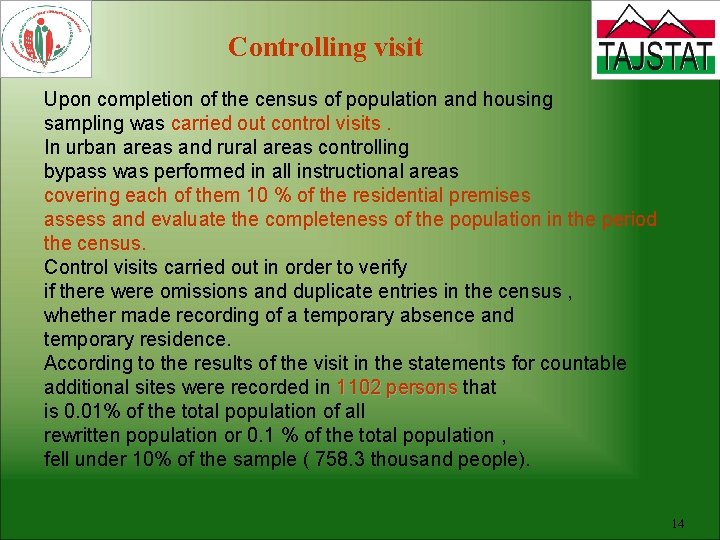Controlling visit Upon completion of the census of population and housing sampling was carried