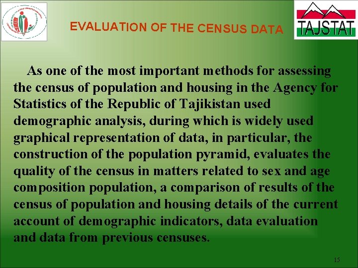 EVALUATION OF THE CENSUS DATA As one of the most important methods for assessing