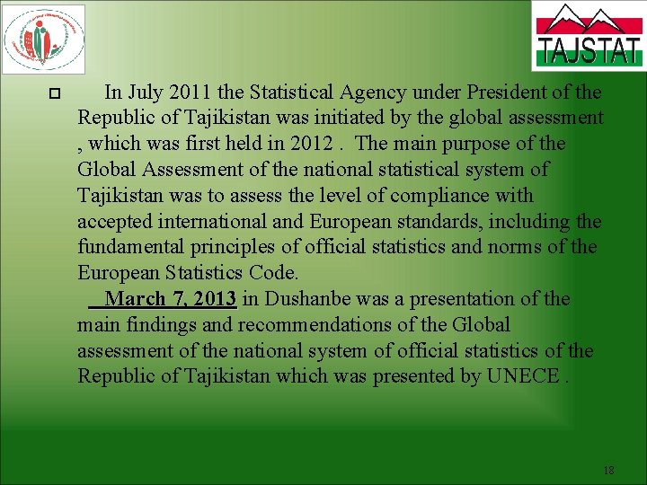  In July 2011 the Statistical Agency under President of the Republic of Tajikistan
