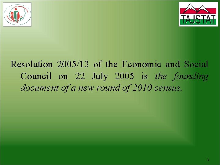 Resolution 2005/13 of the Economic and Social Council on 22 July 2005 is the