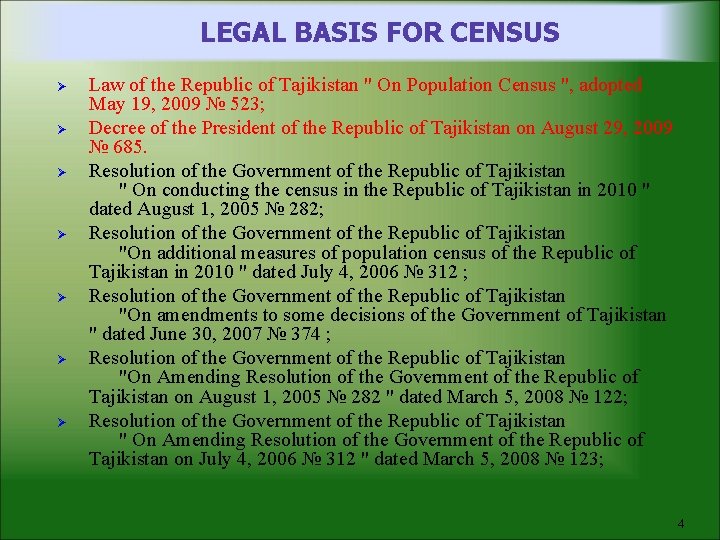 LEGAL BASIS FOR CENSUS Ø Ø Ø Ø Law of the Republic of Tajikistan