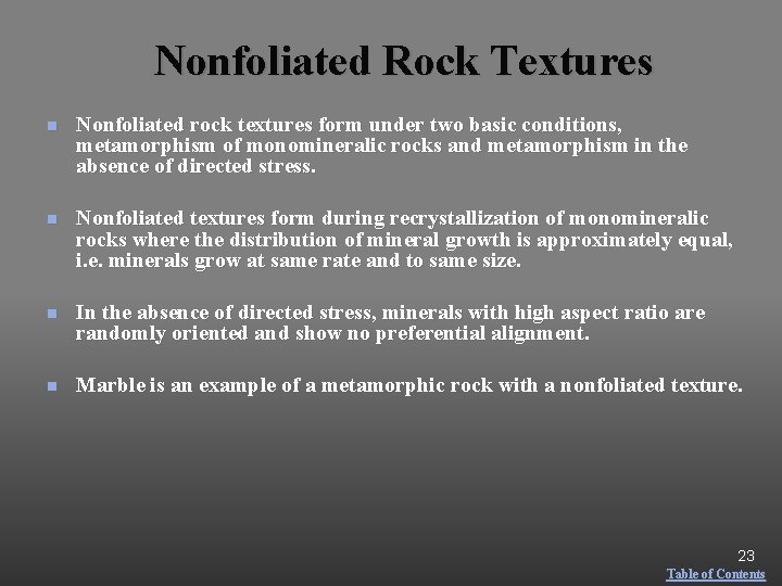 Nonfoliated Rock Textures n Nonfoliated rock textures form under two basic conditions, metamorphism of