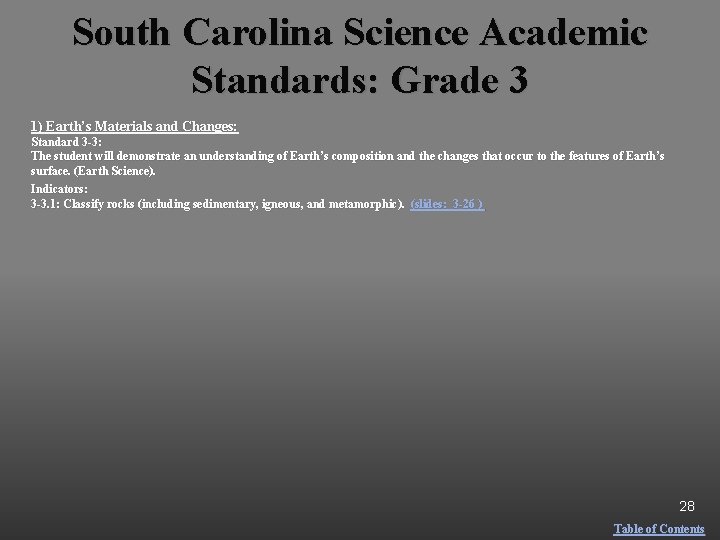 South Carolina Science Academic Standards: Grade 3 1) Earth’s Materials and Changes: Standard 3