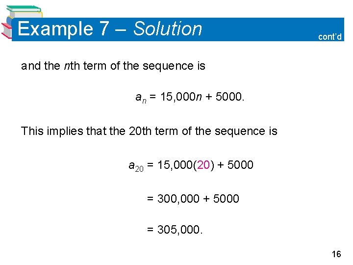 Example 7 – Solution cont’d and the nth term of the sequence is an