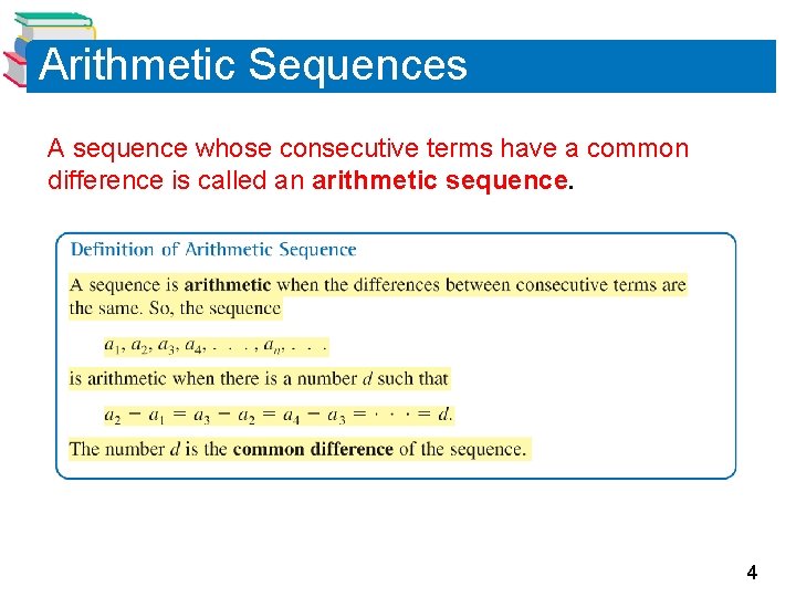 Arithmetic Sequences A sequence whose consecutive terms have a common difference is called an
