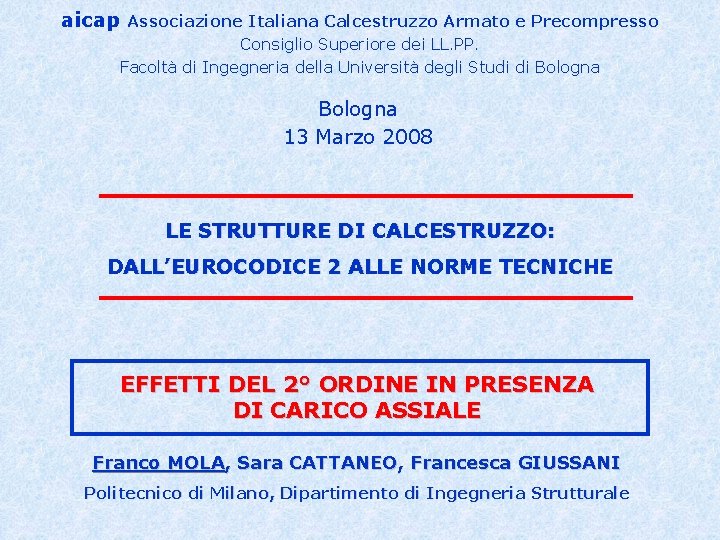 aicap Associazione Italiana Calcestruzzo Armato e Precompresso Consiglio Superiore dei LL. PP. Facoltà di