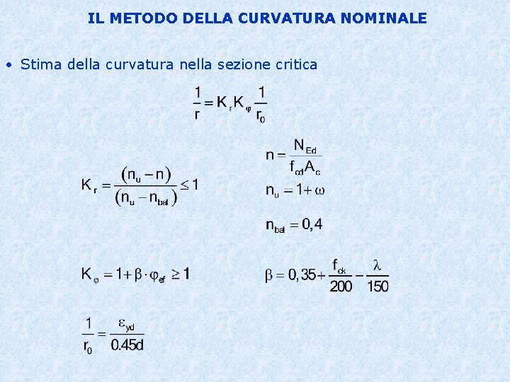 IL METODO DELLA CURVATURA NOMINALE • Stima della curvatura nella sezione critica 