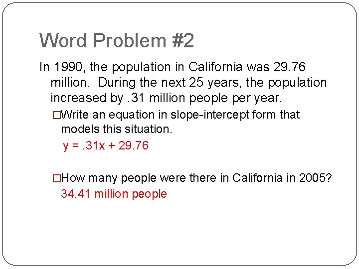 Word Problem #2 In 1990, the population in California was 29. 76 million. During Word Problem #2 In 1990, the population in California was 29. 76 million. During