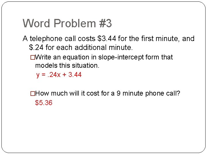 Word Problem #3 A telephone call costs $3. 44 for the first minute, and Word Problem #3 A telephone call costs $3. 44 for the first minute, and