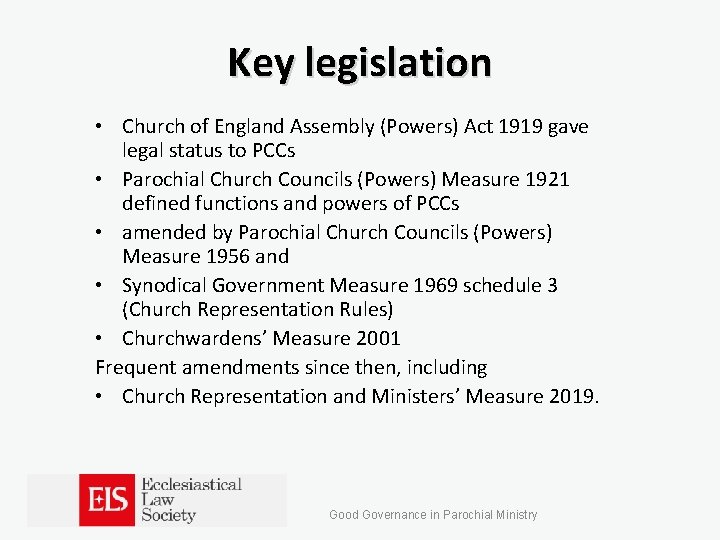 Key legislation • Church of England Assembly (Powers) Act 1919 gave legal status to