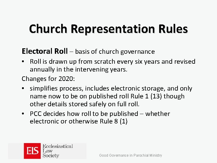 Church Representation Rules Electoral Roll – basis of church governance • Roll is drawn