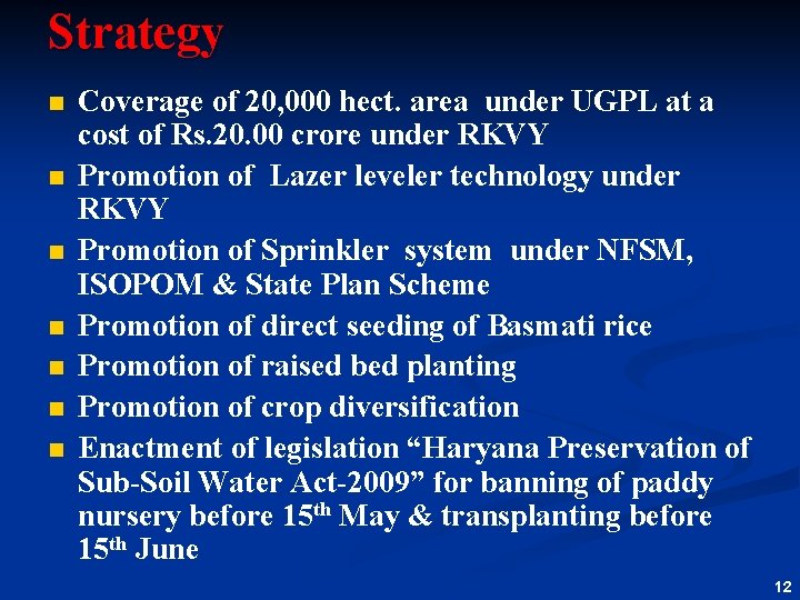 Strategy n n n n Coverage of 20, 000 hect. area under UGPL at