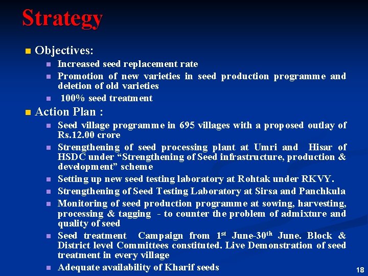 Strategy n Objectives: n n Increased seed replacement rate Promotion of new varieties in
