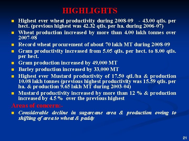 HIGHLIGHTS n n n n Highest ever wheat productivity during 2008 -09 - 43.