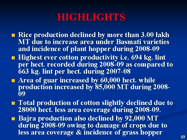 HIGHLIGHTS n n n Rice production declined by more than 3. 00 lakh MT