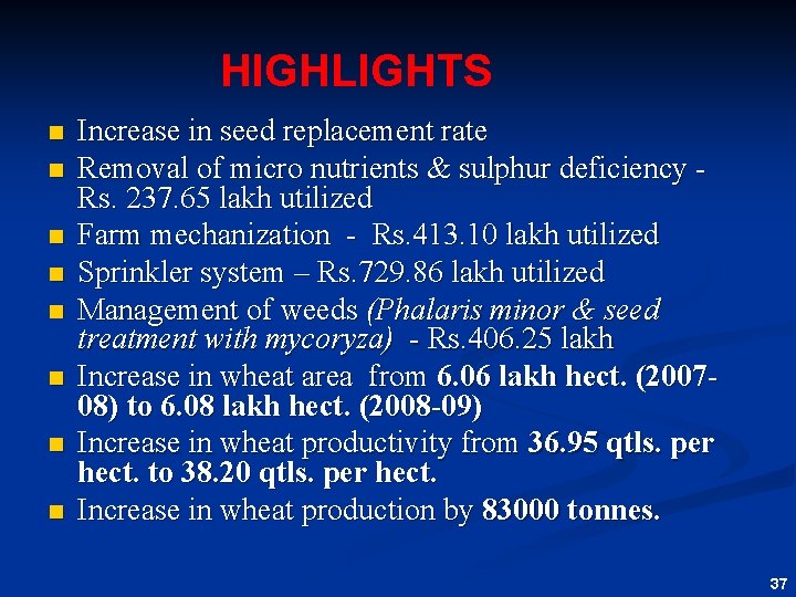 HIGHLIGHTS n n n n Increase in seed replacement rate Removal of micro nutrients