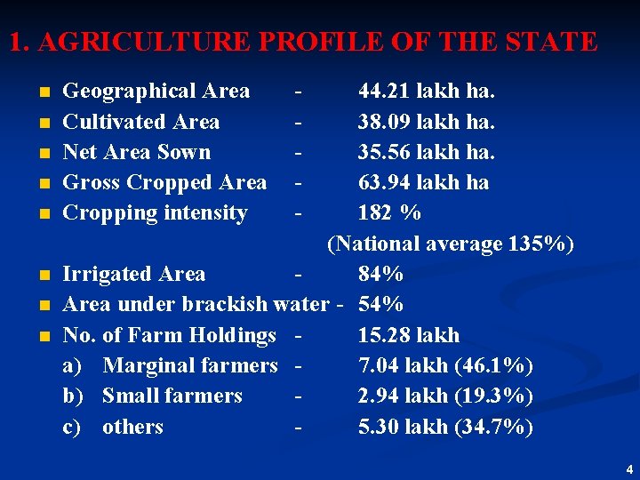 1. AGRICULTURE PROFILE OF THE STATE n n n n Geographical Area Cultivated Area