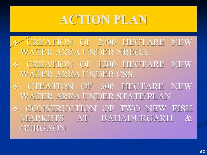 ACTION PLAN CREATION OF 2000 HECTARE NEW WATER AREA UNDER NREGA. v CREATION OF