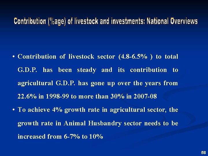  • Contribution of livestock sector (4. 8 -6. 5% ) to total G.