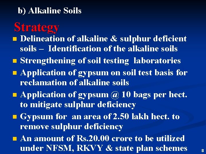 b) Alkaline Soils Strategy n n n Delineation of alkaline & sulphur deficient soils