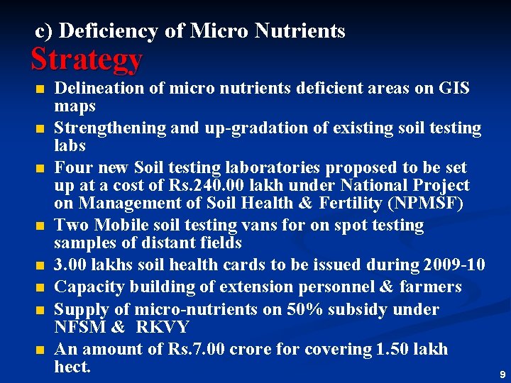 c) Deficiency of Micro Nutrients Strategy n n n n Delineation of micro nutrients