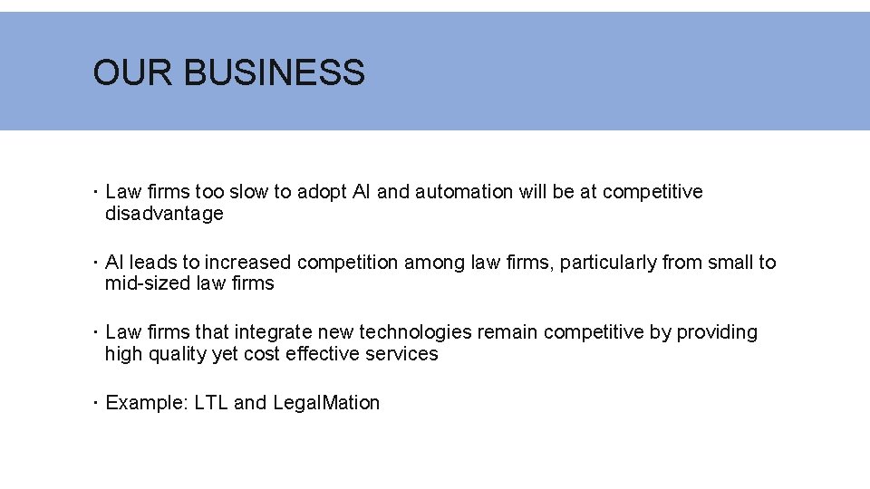 OUR BUSINESS Law firms too slow to adopt AI and automation will be at