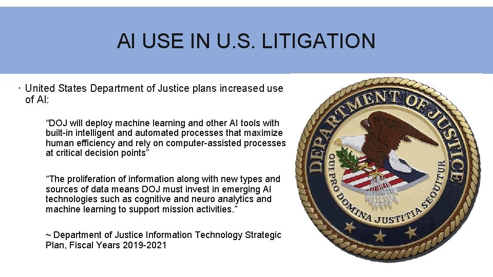 AI USE IN U. S. LITIGATION United States Department of Justice plans increased use