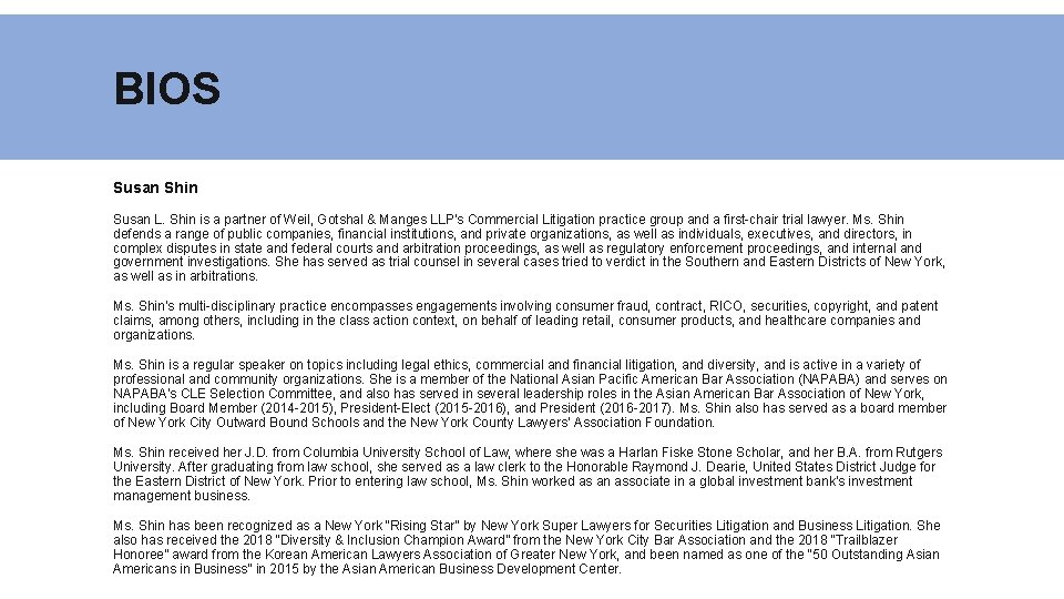 BIOS Susan Shin Susan L. Shin is a partner of Weil, Gotshal & Manges