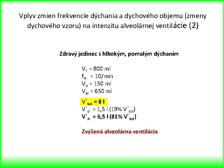 Vplyv zmien frekvencie dýchania a dychového objemu (zmeny dychového vzoru) na intenzitu alveolárnej ventilácie