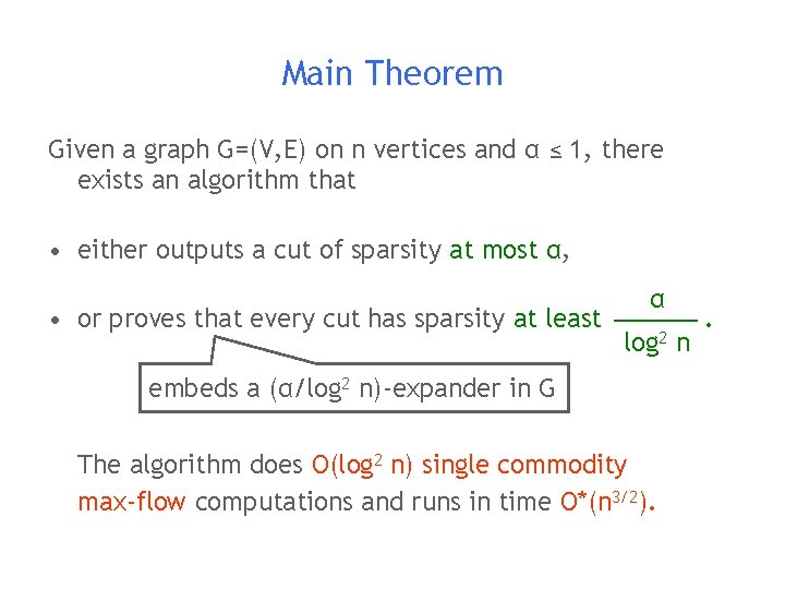 Main Theorem Given a graph G=(V, E) on n vertices and α ≤ 1,