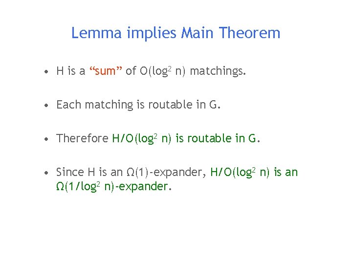 Lemma implies Main Theorem • H is a “sum” of O(log 2 n) matchings.